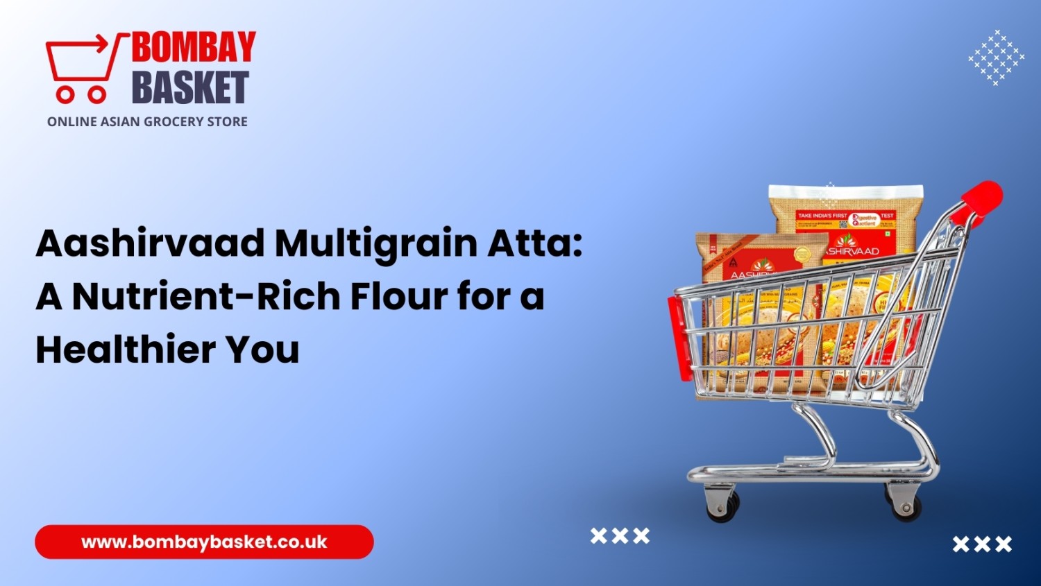 Aashirvaad Multigrain Atta: A Nutrient-Rich Flour for a Healthier You