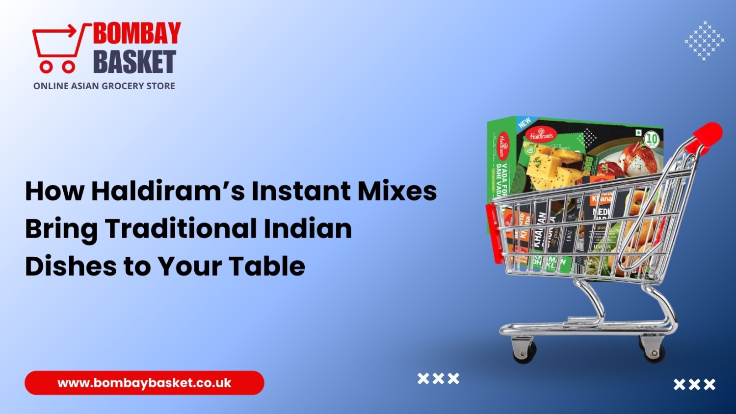 How Haldiram’s Instant Mixes Bring Traditional Indian Dishes to Your Table